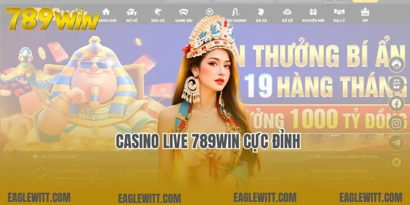 Casino live 789win cực đỉnh