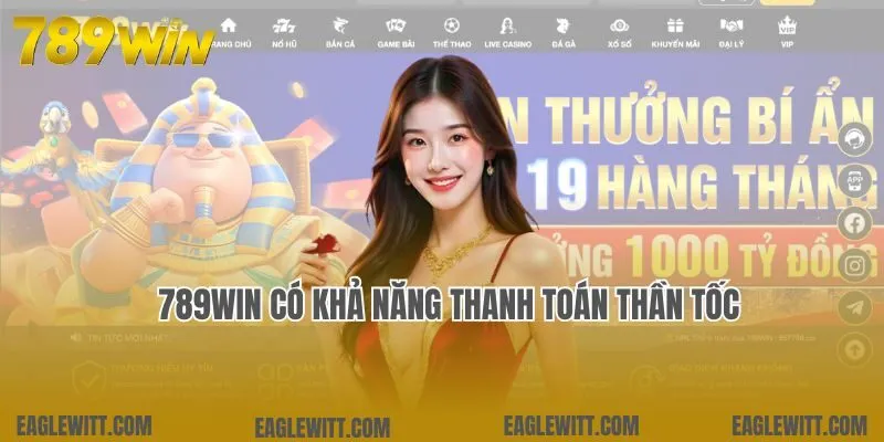 789win có khả năng thanh toán thần tốc