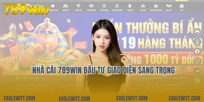 Nhà cái 789win đầu tư giao diện sang trọng